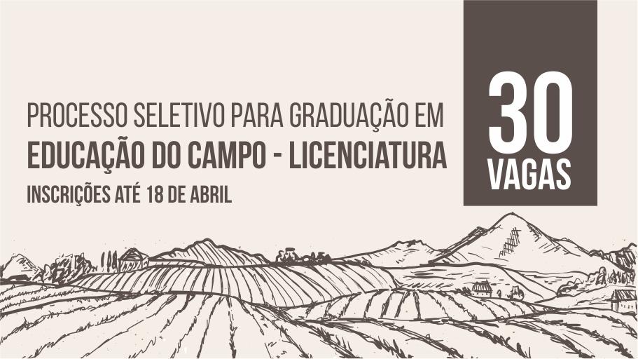 Fundo creme, letras em marrom escrito "processo seletivo licenciatura em Educação do Campo", 30 vagas em destaque
