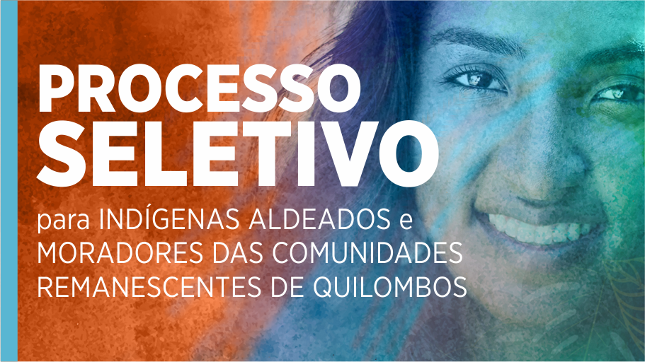 Processo seletivo para indígenas aldeados e moradores das comunidades remanescentes de Quilombos