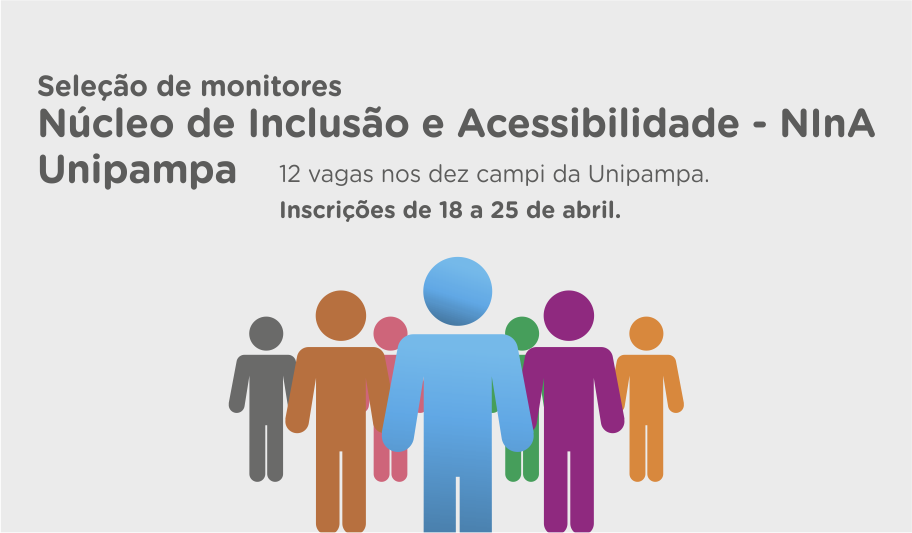 Imagem com anúncio da seleção de monitores para o Núcleo de Inclusão e Acessibilidade da Unipampa.