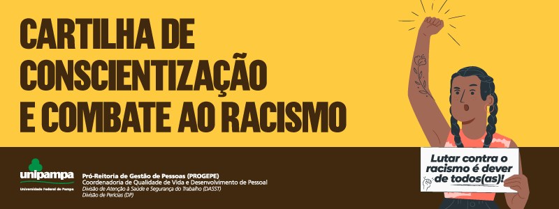 Cartilha de Conscientização e Combate ao Racismo - Lutar contra o Racismo é Dever de Todos(as)