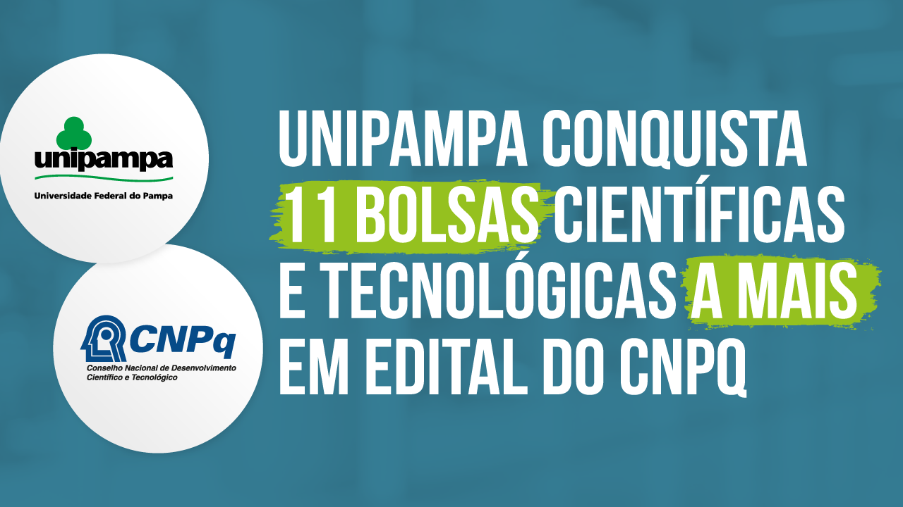 Unipampa conquista 11 bolsas científicas e tecnológicas a mais em edital do CNPq