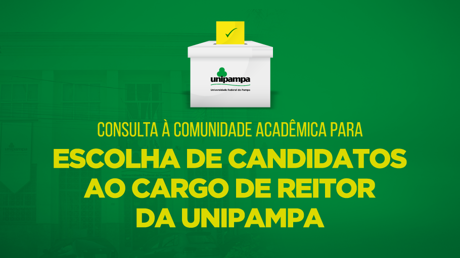 Consulta à Comunidade Acadêmica para escolha de candidatos ao cargo de reitor(a) da Unipampa