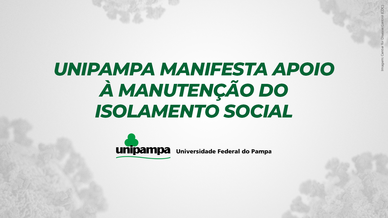 Unipampa manifesta apoio à manutenção do isolamento social