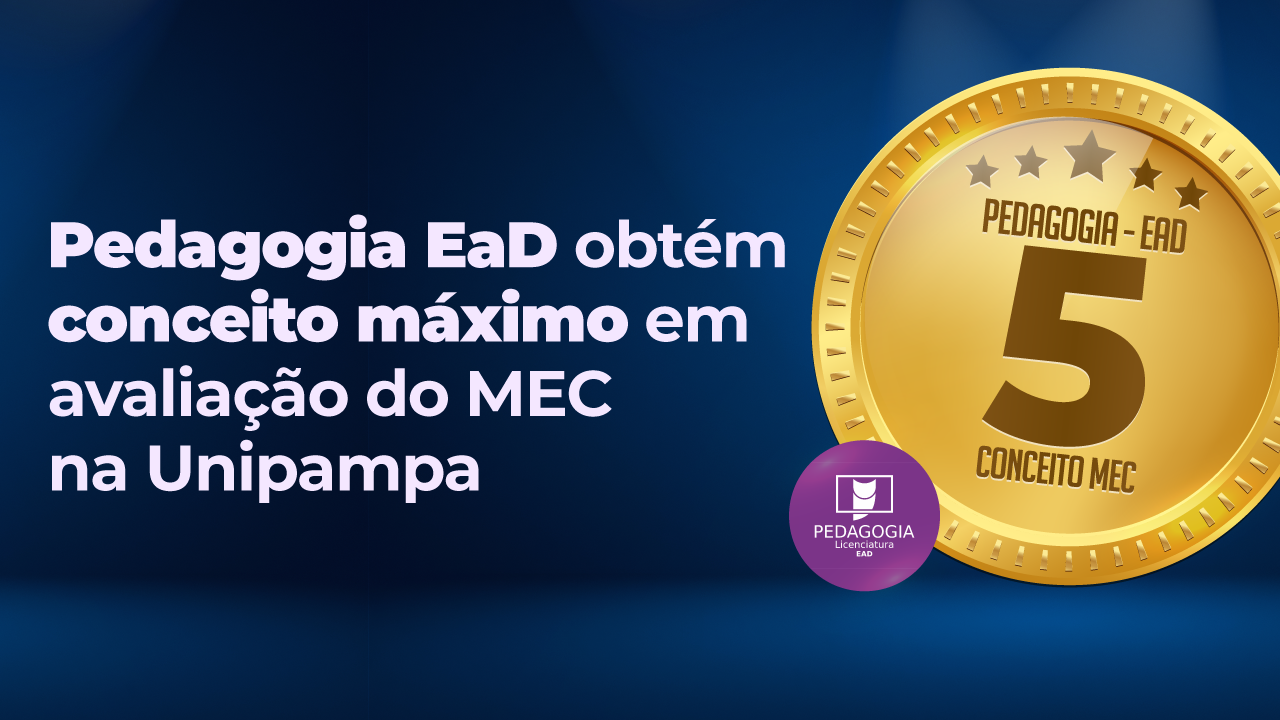 Ilustração com fundo azul e frase: Pedagogia EaD obtém conceito máximo em avaliação do MEC na Unipampa e ícone com conceito 5