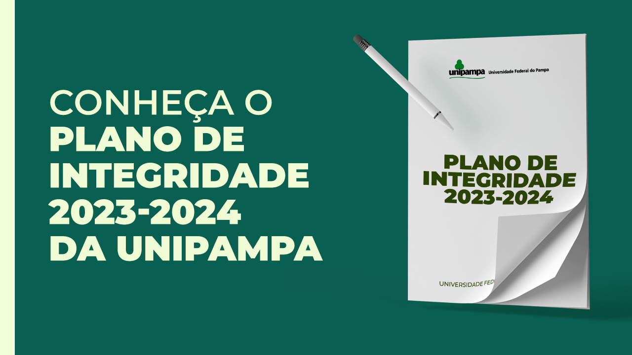 Conheça o Plano de Integridade 2023-2024 da Unipampa