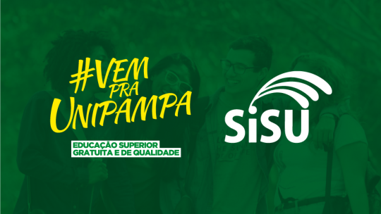 Imagem contendo a hashtag #VemPraUnipampa, a palavra Sisu e o texto "Educação Superior gratuita e de qualidade".