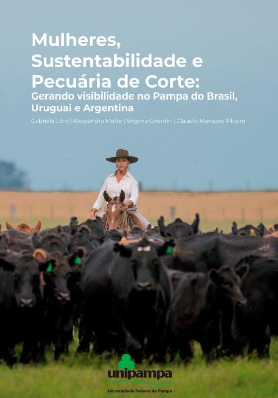 Mulheres, sustentabilidade e pecuária de corte: gerando visibilidade no Pampa do Brasil, Uruguai e Argentina