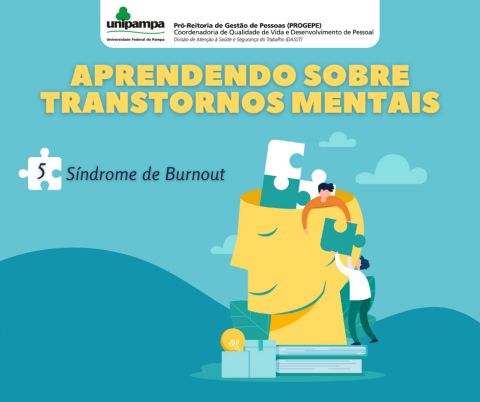 Síndrome de Burnout é o quinto tema da campanha "Aprendendo sobre transtornos mentais"