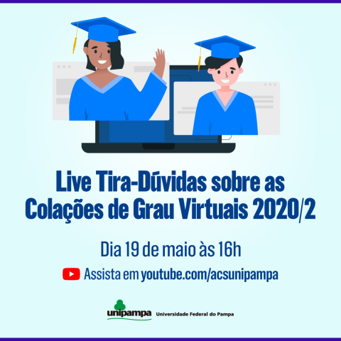 Unipampa realiza live tira-dúvidas sobre Colações de Grau Virtuais 2020/2