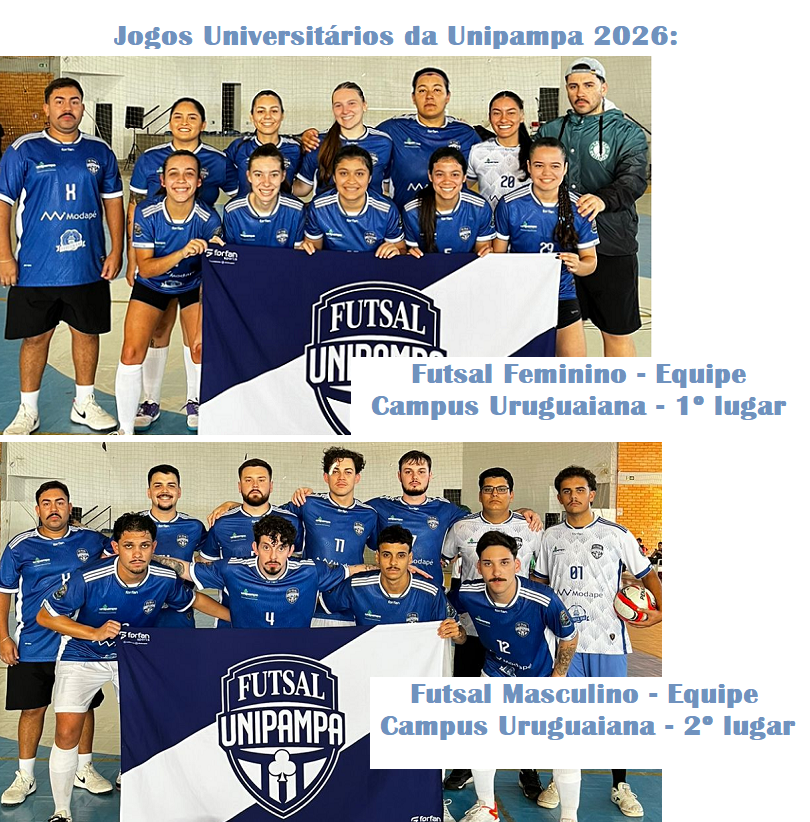 Equipes Campus Uruguaiana - Futsal Feminino - 1º lugar e Futsal Masculino - 2º lugar Equipes Campus Uruguaiana - Futsal Feminino - 1º lugar e Futsal Masculino - 2º lugar